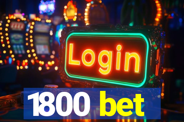 1800 bet